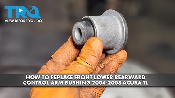 How to Replace Front Lower Rearward Control Arm Bushing 2004-2008 Acura TL