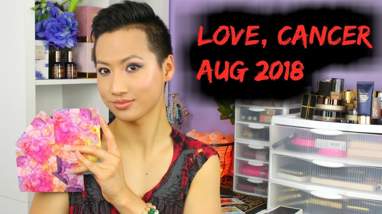 CANCER - AUG 2018 TAROT/ORACLE LOVE READING | HUEYYROUGE