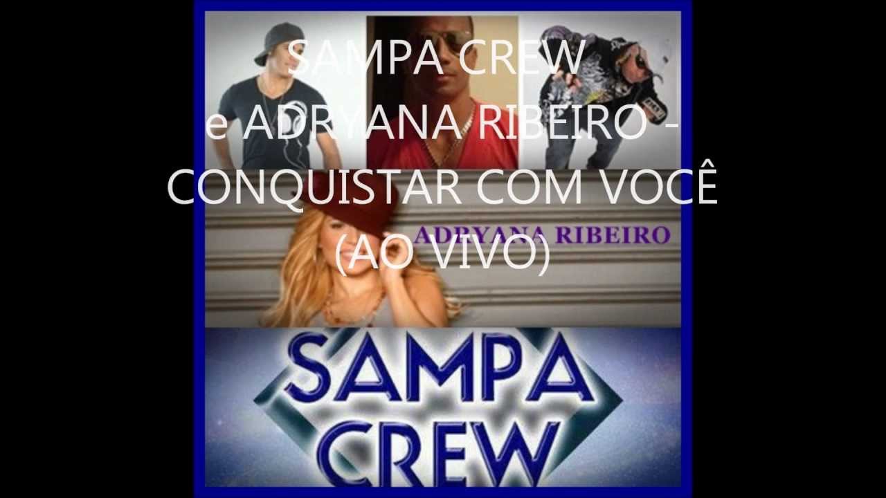 在 YouTube 上观看 SAMPA CREW e ADRYANA RIBEIRO - CONQUISTAR COM VOCÊ (AO VIVO) 在 YouTube 上观看 SAMPA CREW e ADRYANA RIBEIRO - CONQUISTAR COM VOCÊ (AO VIVO)