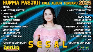 SESAL - KAU TETAP MISTERI - NURMA PAEJAH ADELLA FULL ALBUM TERBARU 2025 | FULL ALBUM OM ADELLA