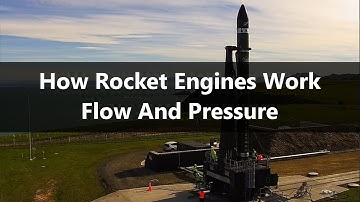 How Rocket Engines Work - Part 2 - Flow and Pressure