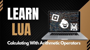 Lua Arithmetic Operators, Calculating With Arithmetic Operators, Lua, Codecademy Learn Lua Coding