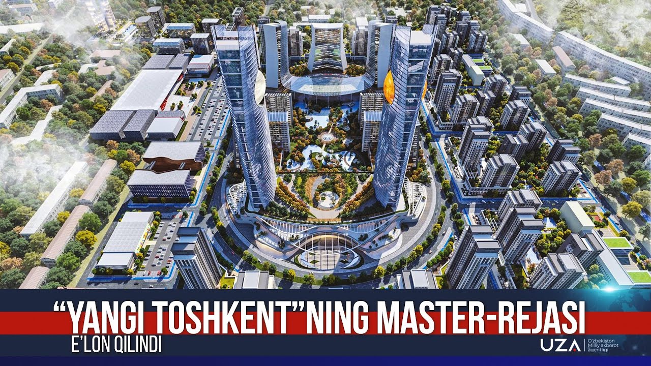 “Yangi Toshkent”ning master-rejasi eʼlon qilindi