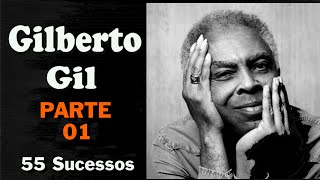 GilbertoGil   **PARTE 01**  55 Sucessos