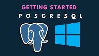 Getting Started with PostgreSQL for Windows  | 2021