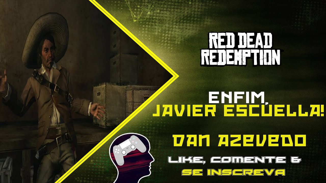 Red Dead Redemption #15 - Enfim, Javier Escuella! #RDR # ...