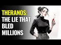 The World’s Most Expensive Lie: Elizabeth Holmes and Theranos
