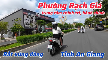 Hình ảnh Phường Rạch Giá sau 5 tháng là trung tâm chính trị, hành chính tỉnh An Giang
