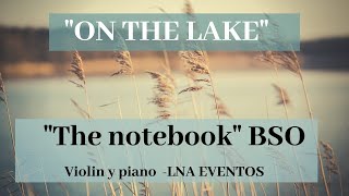 On the Lake - Violin & piano arrangement 🎻 The Notebook Movie Soundtrack BSO BUY Scores sheet music