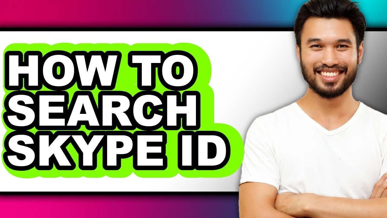 How to Search Skype Id - Full Guide