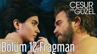 cesur ve guzel 12 bolum fragman 1 gr subs