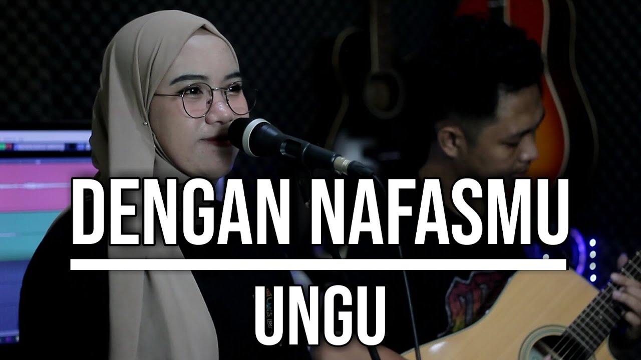 DENGAN NAFASMU   UNGU LIVE COVER INDAH YASTAMI