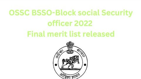 OSSC  BSSO-Block Social Security Officer 2022 final merit list released