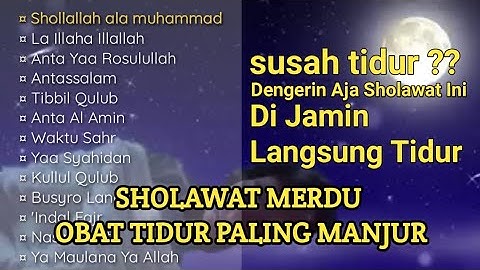 OBAT TIDUR PALING MANJUR‼️Sholawat Merdu Pengantar Tidur