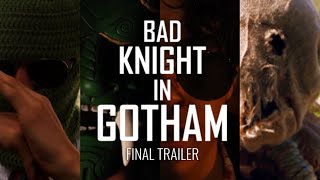 Bad Knight In Gotham - Final Trailer | Batman Fan Film | Sonoma International Film Festival 2024