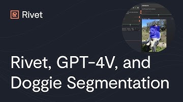 Rivet, GPT4-Vision, and Doggie Segmentation