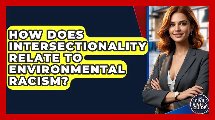 How Does Intersectionality Relate To Environmental Racism? - Your Civil Rights Guide