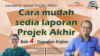 Cara mudah menyediakan laporan Projek Akhir | Bab 4 : Dapatan Kajian