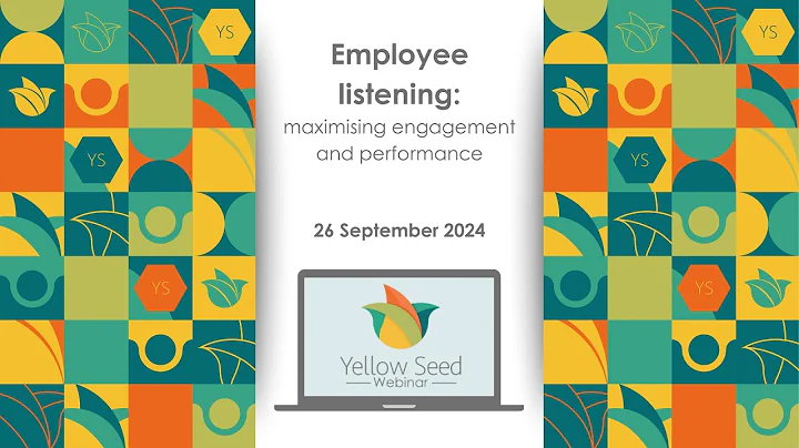 Employee listening: maximising engagement and performance - 26 September 2024