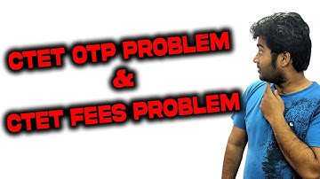OTP Problem in CTET | Fees Payment Pending in CTET