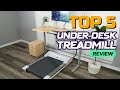 Top 5 Under Desk Treadmills of 2026 | See Our Full List