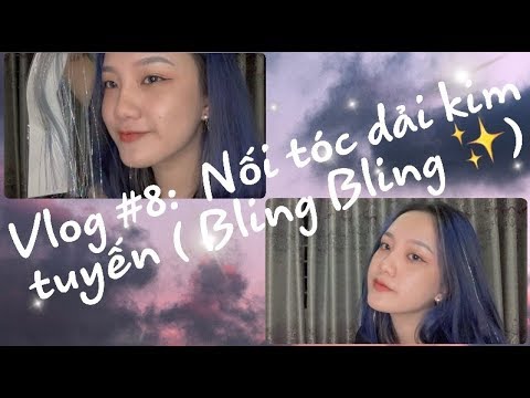 Vlog #8: Nối tóc dải kim tuyến (Bling Bling ✨) | tóc mocline