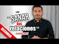 "SANAR LAS RELACIONES" Raimon Samsó 📚RESUMEN LIBRO