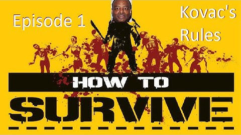 How to Survive Episode 1: Kovac