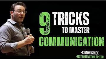 9 Communication Tips That Will Change How You Speak | Simon Sinek Motivation