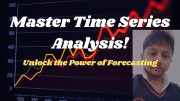 Master Time Series Analysis: Unlock the Power of Forecasting in AI & Data Science