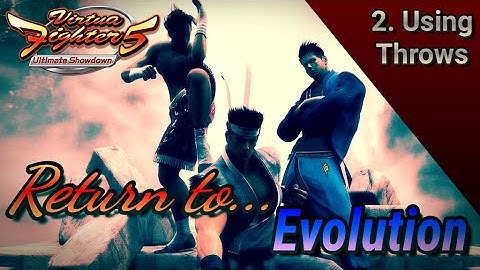 Using Throws - Return to Evolution Ep.2 (Virtua Fighter 5 US/ES Tutorial Series)