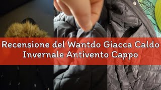 Recensione del Wantdo Giacca Caldo Invernale Antivento Cappotto con Cappuccio Rimovibile in Pellicci