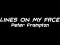 Peter Frampton - Lines On My Face (Lyrics)