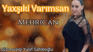 Mehrican - Yaxsiki Varimsan 2021 Resimi