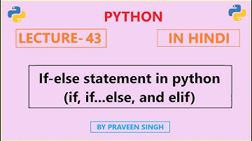 Python Lecture 43: If...else statement in python (in Hindi)