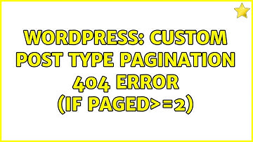 Wordpress: Custom Post Type Pagination 404 Error (if paged＞=2)