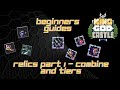 KGC (King God Castle) - Beginners Guide - Relics PART 1 - Combine and Tiers