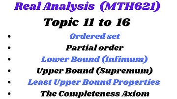 Mth621 topic 11 to 16|| Lower & Upper Bound|| Partial Order || Real Analysis  || MTH621 lecture