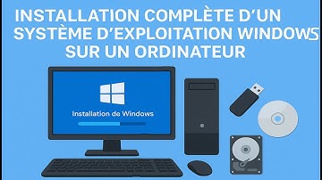 5 - Installation complète d’un système d’exploitation sur un ordinateur