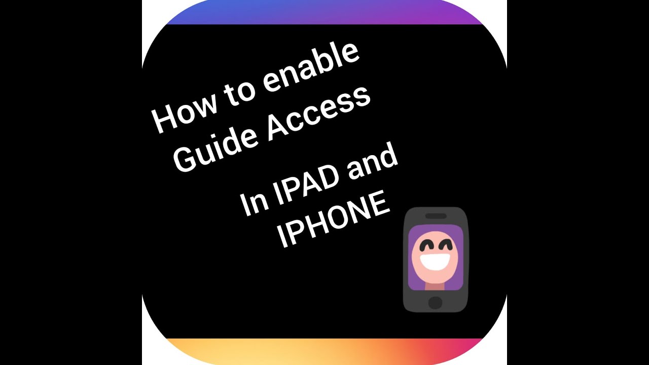 Enable Guide HOW TO ENABLE GUIDE ACCESS IN YOUR IPHONE OR IPAD - YouTube