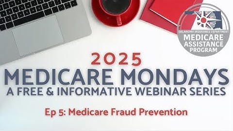 2025 Medicare Monday Ep. 5: Medicare Fraud Prevention