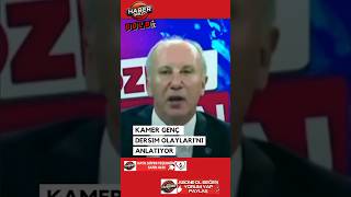 Muharrem İnce Kamer Gençin Dersim Olayları Ile Ilgili Konuşmasını Açıkladı.
