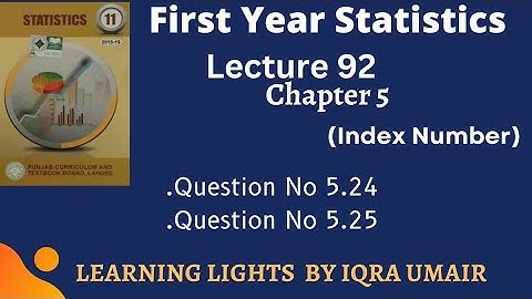 First Year Statistics Ch 5 Question 5.24 & 5.25  || Lecture  92|| Weighted Index Number