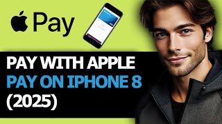 How to Pay with Apple Pay on iPhone 8 2025 – Easy Step by Step Guide