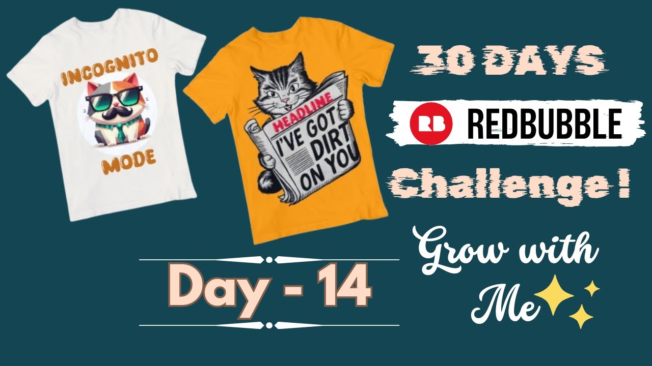Day 14: Redbubble Design Ideas & Upload Tips | 30-Day Challenge