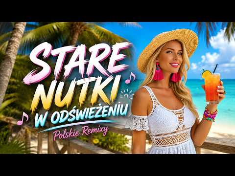 STARE NUTKI W ODŚWIEŻENIU ✅ MEGA MIX ❌ NAJLEPSZA MUZYKA KLUBOWA ❌ REMIXY STARYCH HITÓW