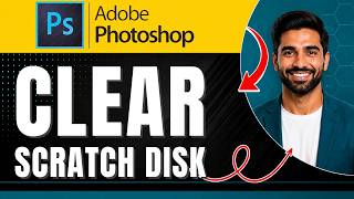 Details How to Clear the Scratch Disk in Photoshop Easily 2026 News