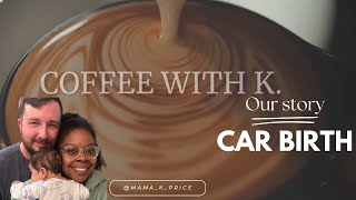 🎙️ S5 | E1: The Car Birth Story (ft. My Husband!)