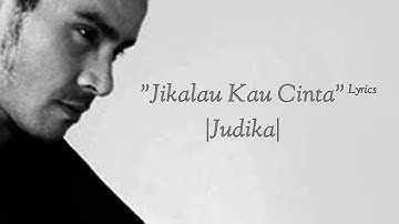 Judika - Jikalau kau cinta (lyrics)