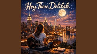Hey There Delilah - Mekalar Katthy